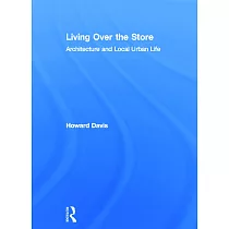 Living Over the Store： Architecture and Local Urban Life