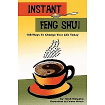 Instant Feng Shui： 108 Ways to Change Your Life Today