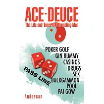 Ace ─ Deuce： The Life and Times of a Gambling Man