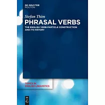 Phrasal Verbs： The English Verb─Particle Construction and Its History