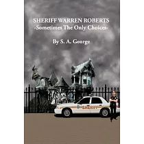 Sheriff Warren Roberts： Sometimes the Only Choices