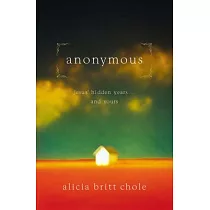 Anonymous： Jesus’ Hidden Years... and Yours