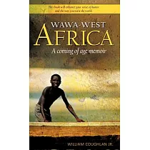 Wawa─West Africa： A Coming of Age Memoir