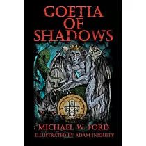 Goetia of Shadows： Illustrated Luciferian Grimoire