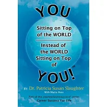 You Sitting on Top of the World ─ Instead of the World Sitting on Top of You!