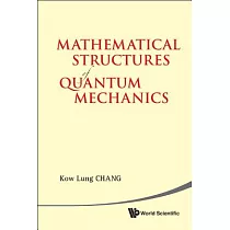 Mathematical Structures of Quantum Mechanics