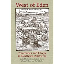 West of Eden： Communes and Utopia in Northern California