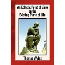 An Eclectic Point of View on the Existing Plane of Life