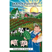 Doug’s Farmville Top Stratigies， Tips， Tricks and Helpfull Hints