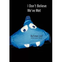 I Don’t Believe We’ve Met