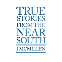 True Stories from the Near South