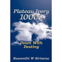 Plateau Ivory 10，000： Down With Destiny