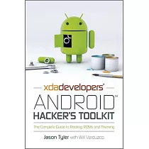 XDA Developers’ Android Hacker’s Toolkit： The Complete Guide to Rooting， ROMs and Theming