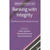 Banking With Integrity： The Winners of the Financial Crisis?