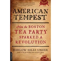 American Tempest： How the Boston Tea Party Sparked a Revolution