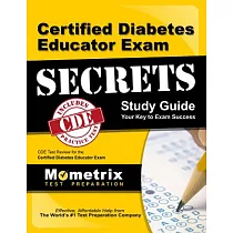 Certified Diabetes Educator Exam Secrets Study Guide： Cde Test Review for the Certified Diabetes Educator Exam