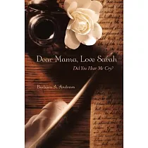 Dear Mama， Love Sarah： Did You Hear Me Cry?