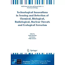 Technological Innovations in Sensing and Detection of Chemical， Biological， Radiological， Nuclear Threats and Ecological Terrori