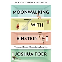 Moonwalking With Einstein： The Art and Science of Remembering Everything