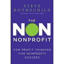 The Non Nonprofit： For─Profit Thinking for Nonprofit Success