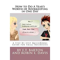 How to Do a Year’s Worth of Bookkeeping in One Day： A Step─by─step Guide for Small Businesses