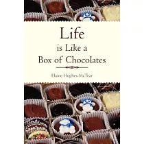 Life Is Like a Box of Chocolates