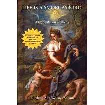 Life is a Smorgasbord： A Compilation of Poetry