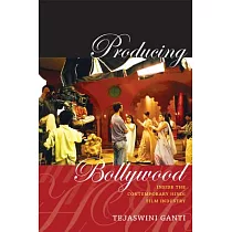 Producing Bollywood： Inside the Contemporary Hindi Film Industry