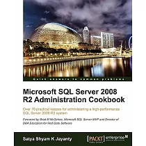 Microsoft SQL Server 2008 R2 Administration Cookbook： Over 70 Practical Recipes for Administering a High─performance SQL Server