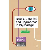 Issues， Debates and Approaches in Psychology