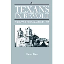 Texans in Revolt: The Battle for San Antonio, 1835