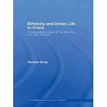 Ethnicity and Urban Life in China： A Comparative Study of Hui Muslims and Han Chinese