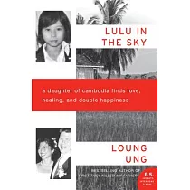Lulu in the Sky： A Daughter of Cambodia Finds Love， Healing， and Double Happiness
