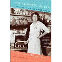 As Always， Julia： The Letters of Julia Child and Avis Devoto