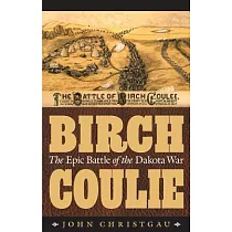 Birch Coulie： The Epic Battle of the Dakota War