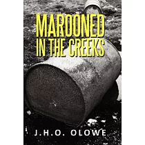 Marooned in the Creeks： The Niger Delta Memoirs