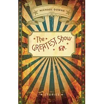 The Greatest Show： Stories
