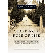 Crafting a Rule of Life： An Invitation to the Well─Ordered Way