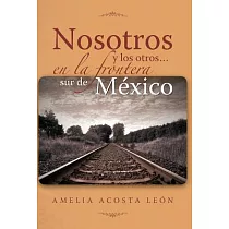 Nosotros y los otros en la frontera sur de Mexico