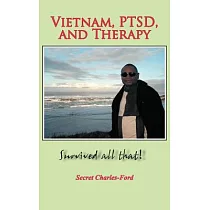 Vietnam， Ptsd， and Therapy： Survived All That!
