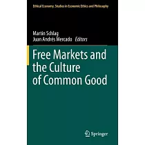 Free Markets and the Culture of Common Good