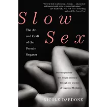 Slow Sex： The Art and Craft of the Female Orgasm