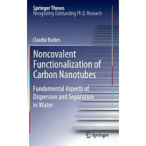Noncovalent Functionalization of Carbon Nanotubes： Fundamental Aspects of Dispersion and Separation in Water， Doctoral Thesis Ac