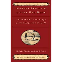 Harvey Penick’s Little Red Book： Lessons and Teachings from a Lifetime in Golf