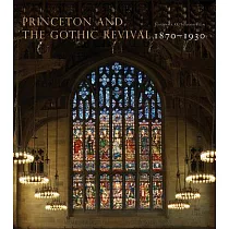 Princeton and the Gothic Revival： 1870─1930