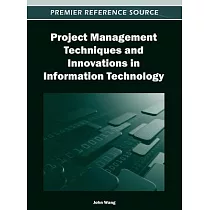 Project Management Techniques and Innovations in Information Technology