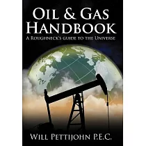 Oil & Gas Handbook： A Roughneck’s Guide to the Universe