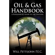 Oil & Gas Handbook： A Roughneck’s Guide to the Universe