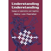 Understanding Understanding： Essays on Cybernetics and Cognition