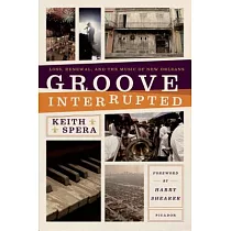 Groove Interrupted： Loss， Renewal， and the Music of New Orleans